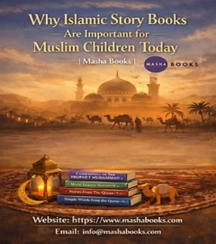 Why Islamic Story Books Are Important for Muslim Children Today