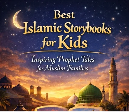 Best Islamic Story Books for Kids – Inspiring Prophet Tales for Muslim Families.