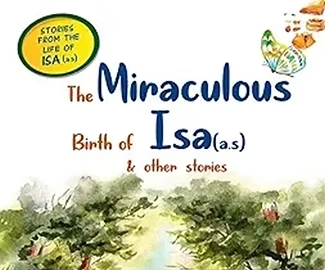 Islamic Moral Storybooks – Stories from the Life of Isa for Muslim Children in the US