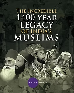 The Incredible 1400 Year Legacy of India’s Muslims – Educational Islamic Knowledge Book for Muslim Children