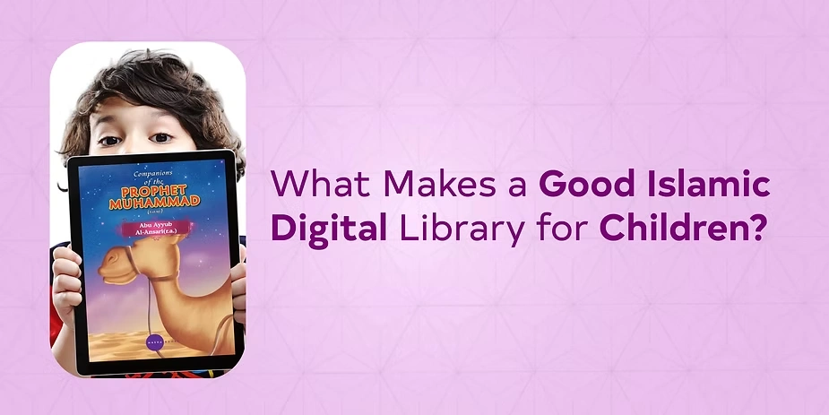 What Makes a Good Islamic Digital Library for Children? 