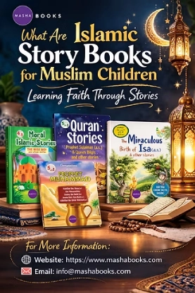 What Are Islamic Story Books for Muslim Children | Learning Faith Through Stories.
