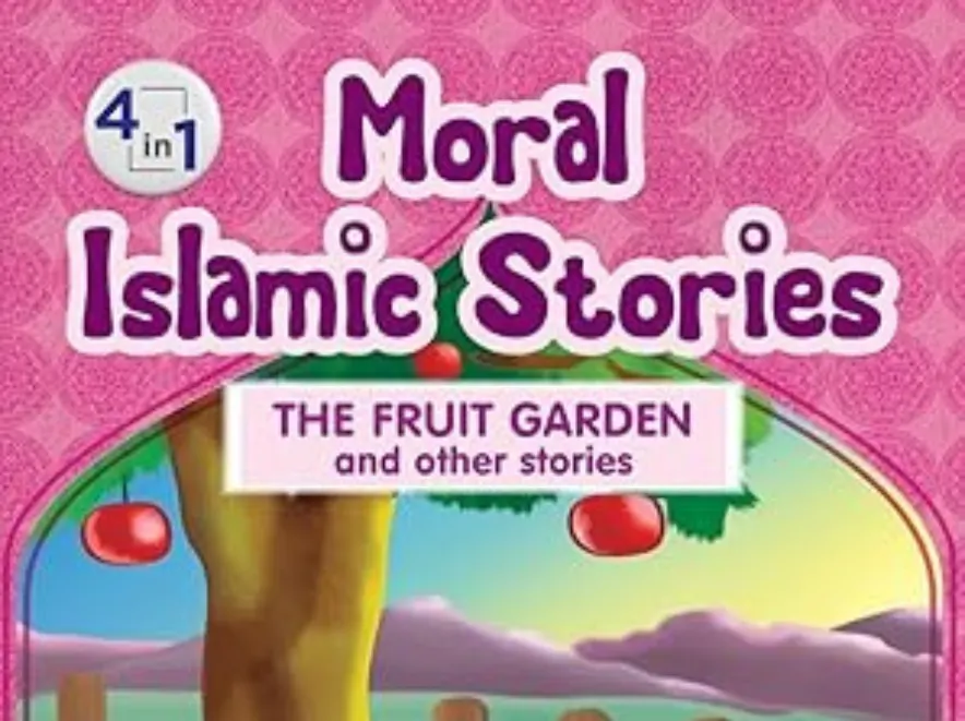 Moral Islamic Stories – The Fruit Garden | Children’s Islamic Books Online in US