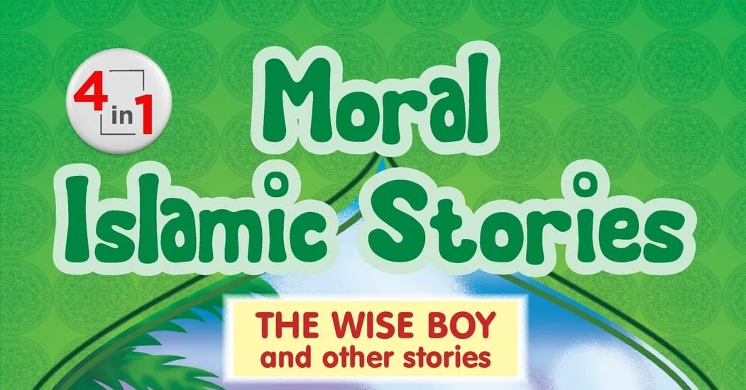 Children’s Islamic Story Books : Moral Islamic Stories – The Wise Boy and Other Stories